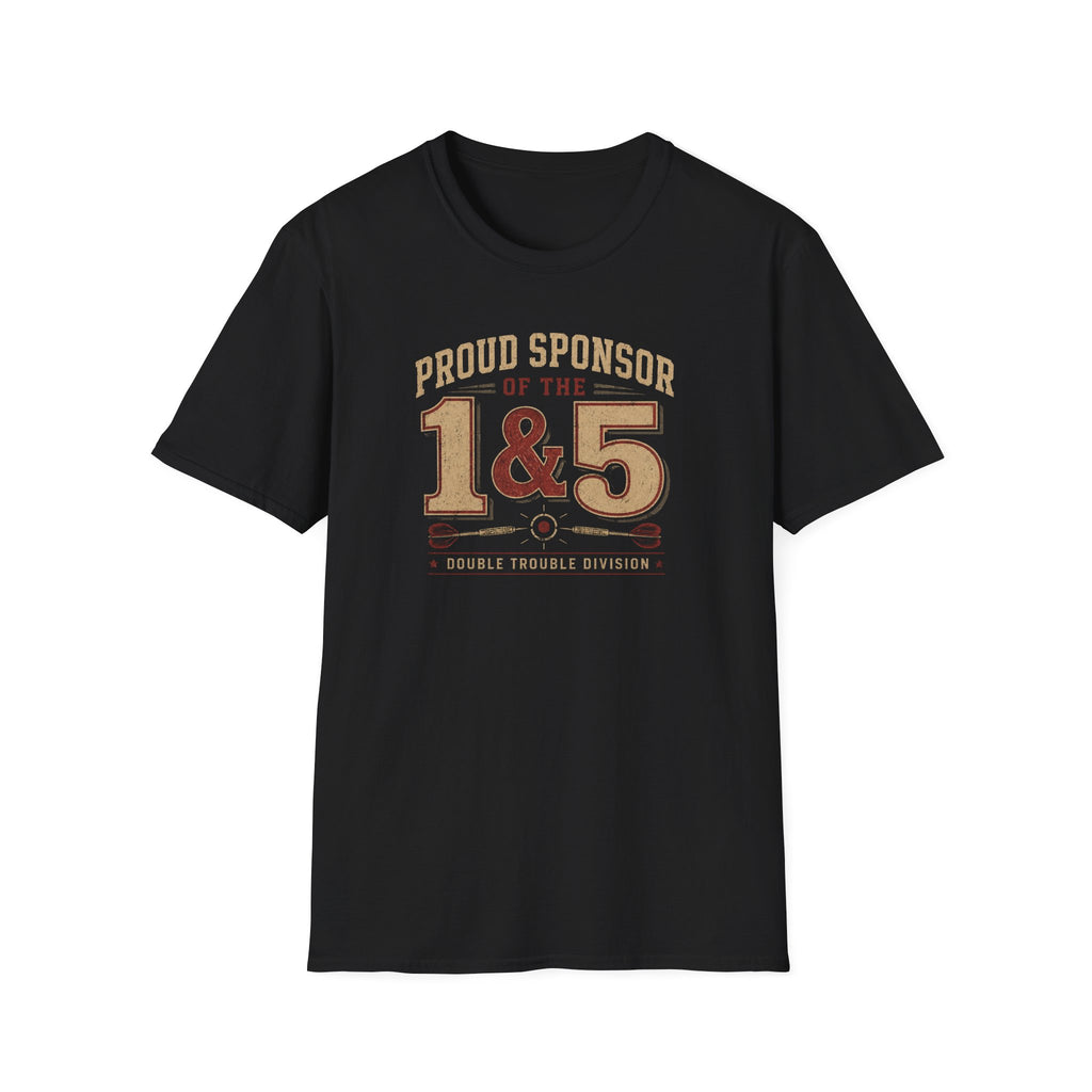 Proud Sponsor of the 1 and the 5 T-Shirt