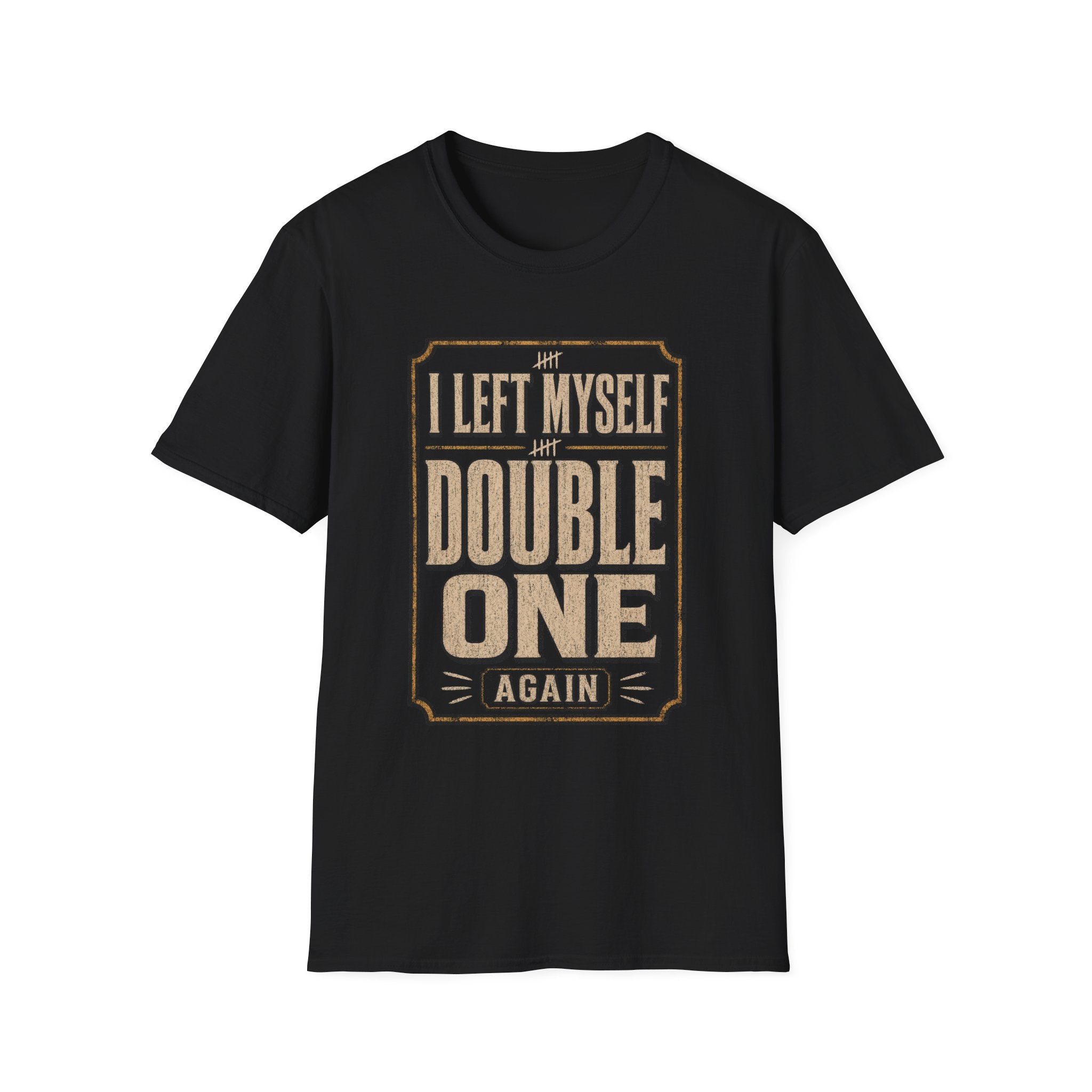 Left Myself Double 1. Again. T-Shirt