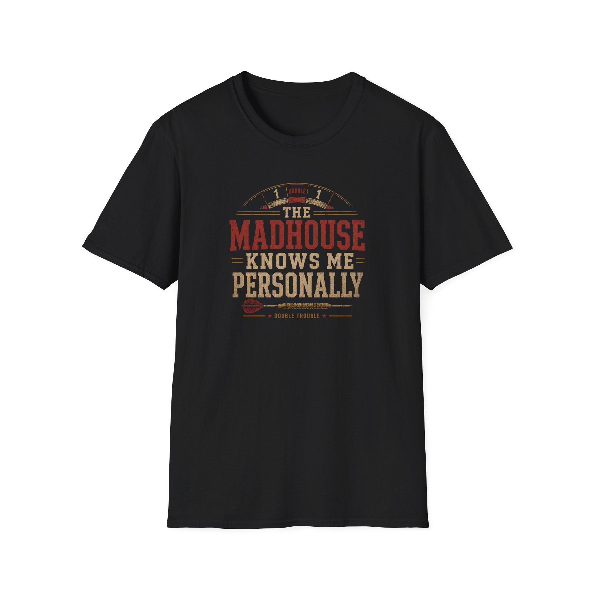 The Madhouse Knows Me Personally T-Shirt