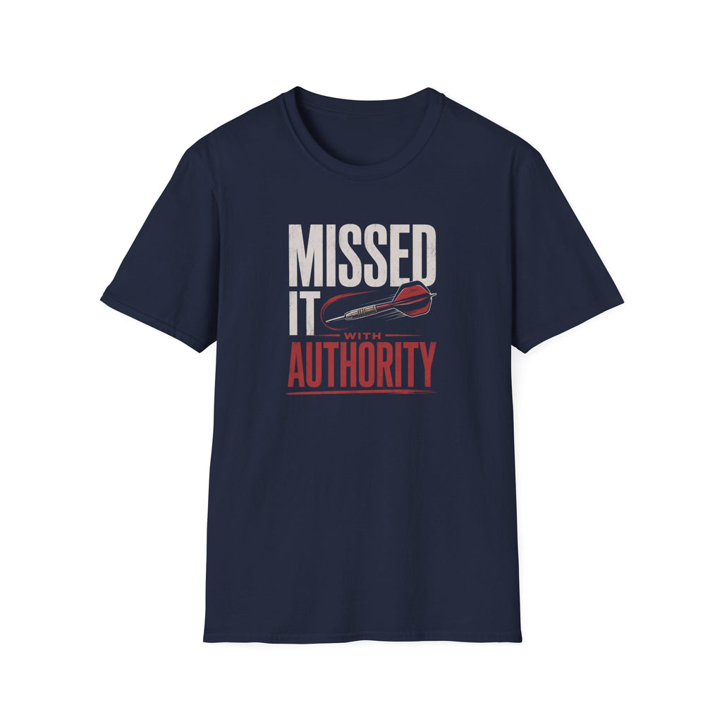 Missed It With Authority T-Shirt