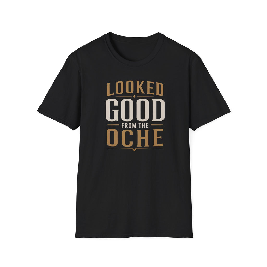 Looked Good From The Oche T-Shirt