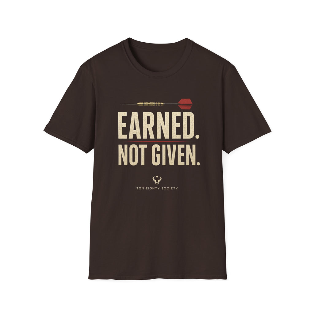 Earned Not Given T-Shirt