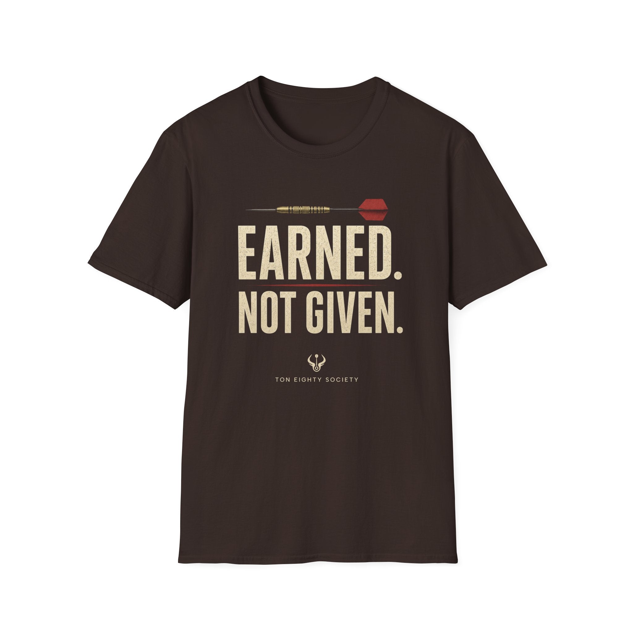 Earned Not Given T-Shirt