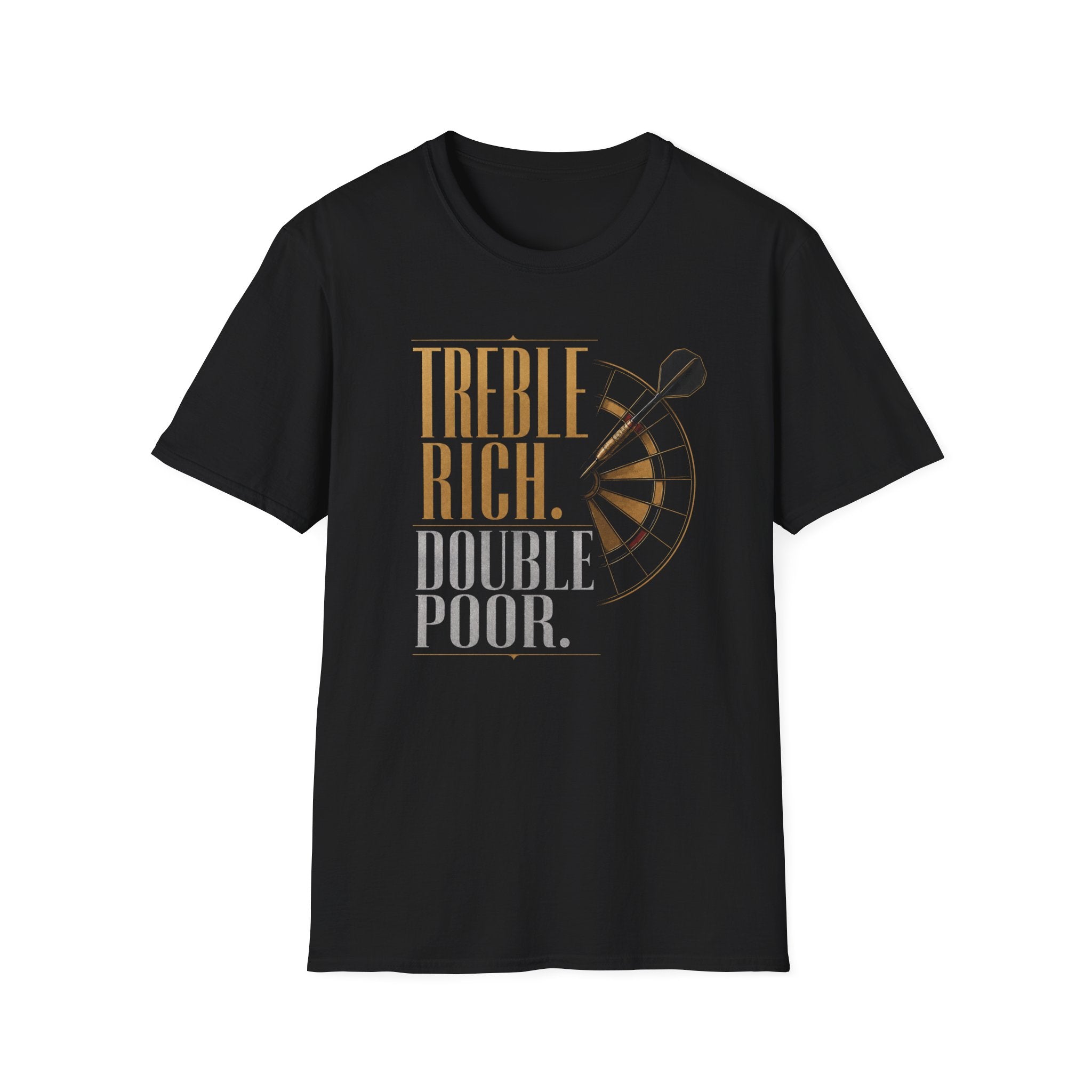 Treble Rich, Double Poor T-Shirt