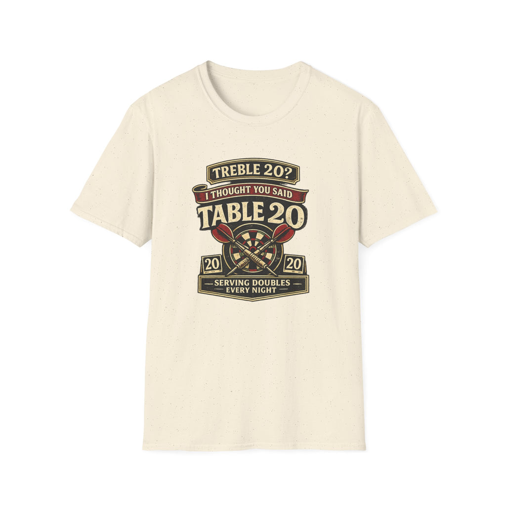 I Thought You Said Table 20 T-Shirt