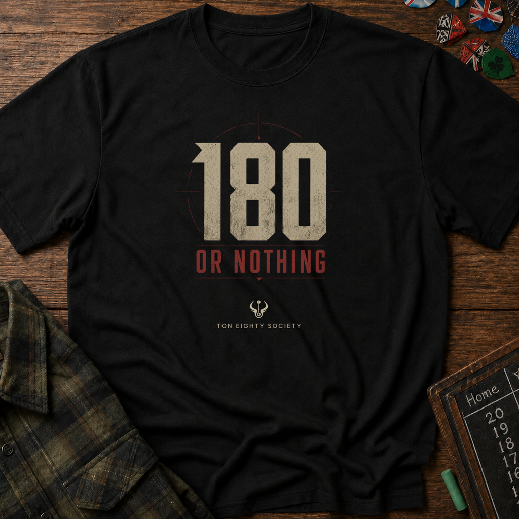 180 Or Nothing T-Shirt