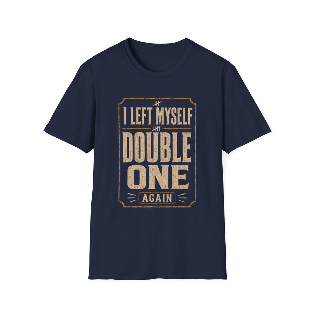 Left Myself Double 1. Again. T-Shirt