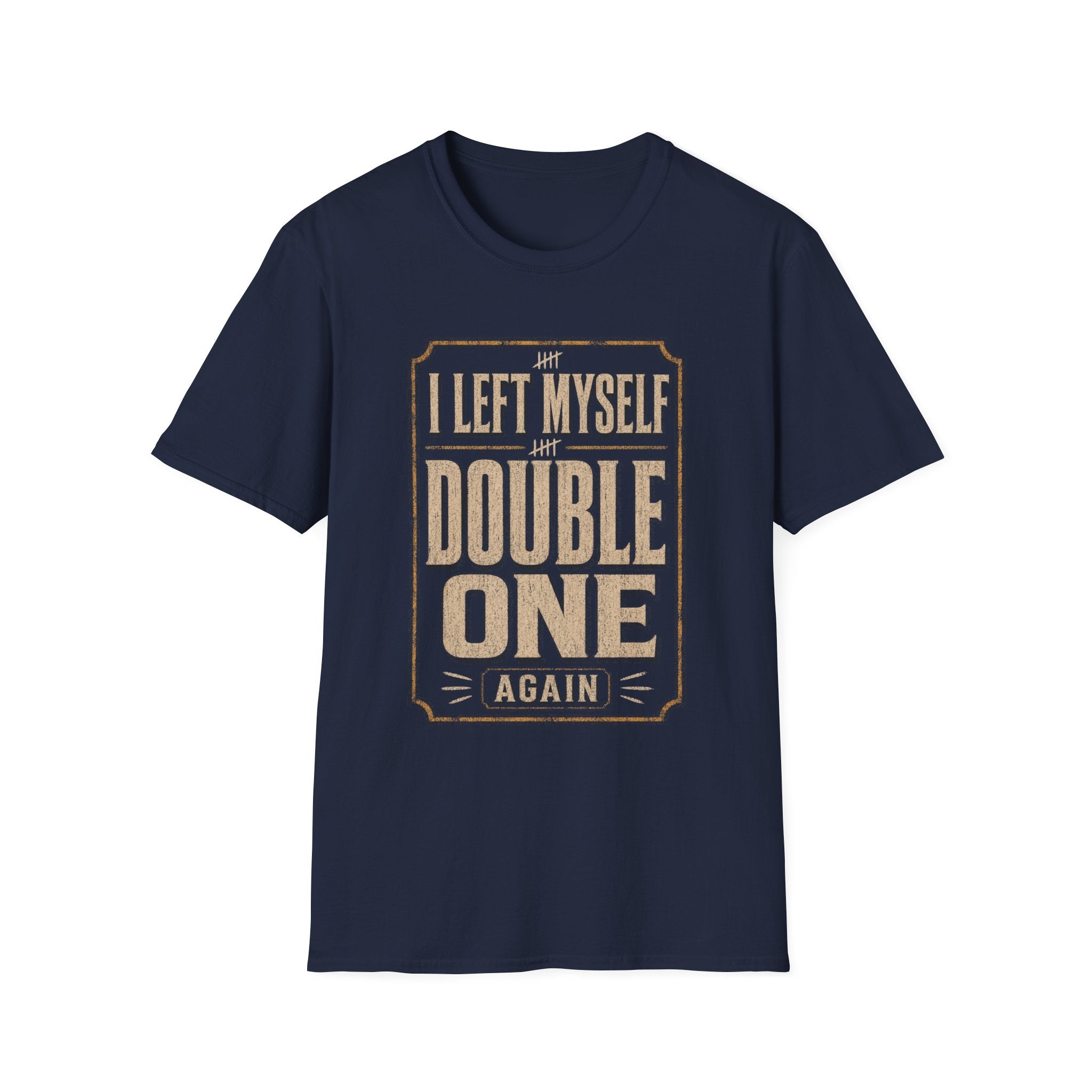 Left Myself Double 1. Again. T-Shirt