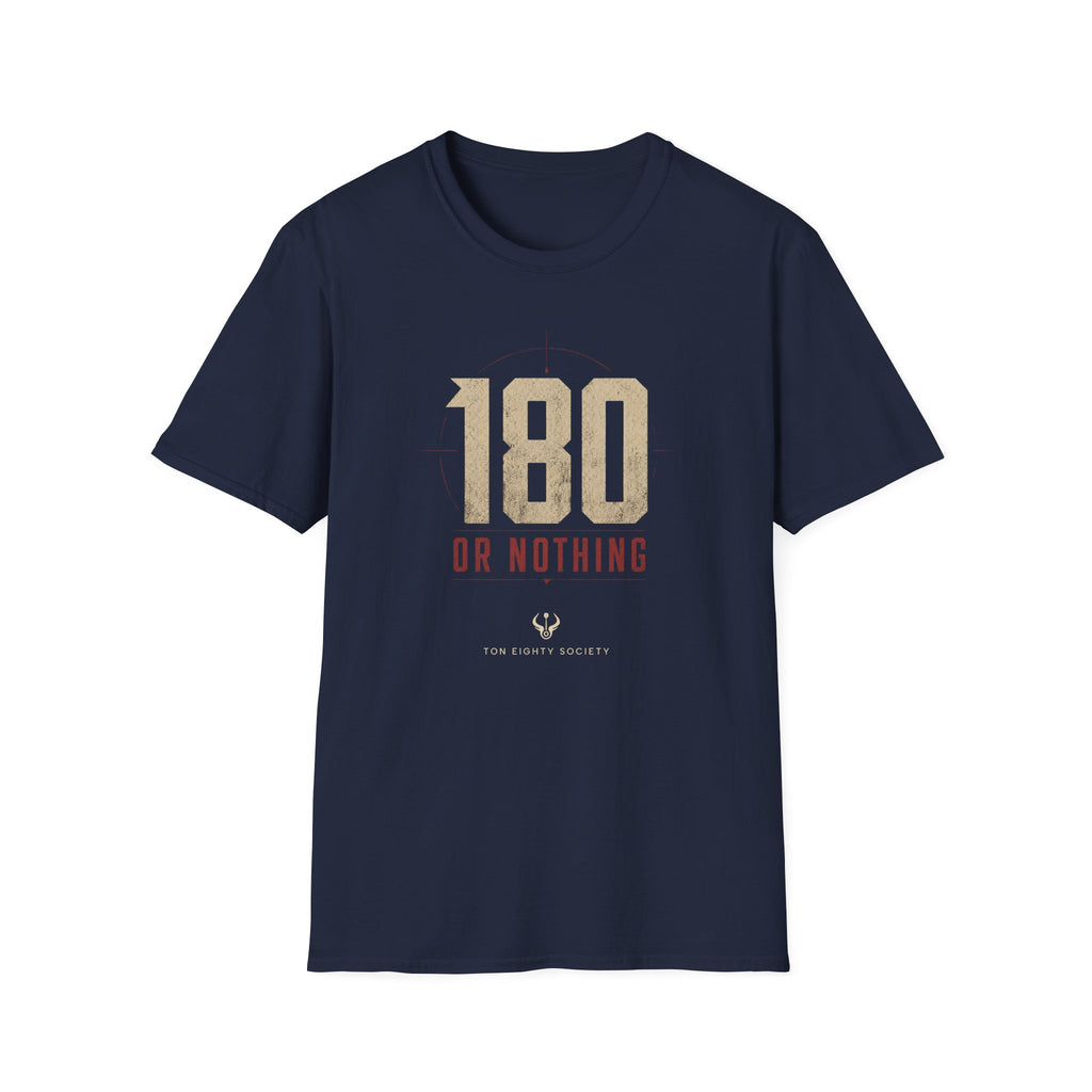 180 Or Nothing T-Shirt