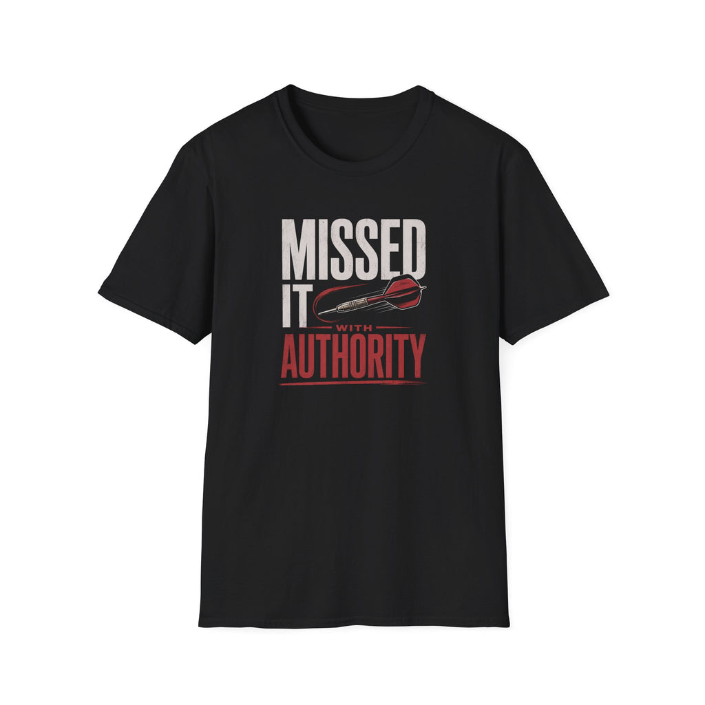 Missed It With Authority T-Shirt