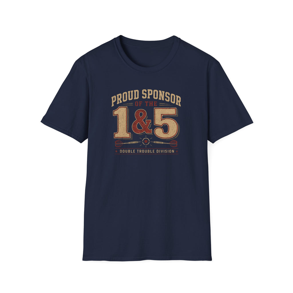 Proud Sponsor of the 1 and the 5 T-Shirt