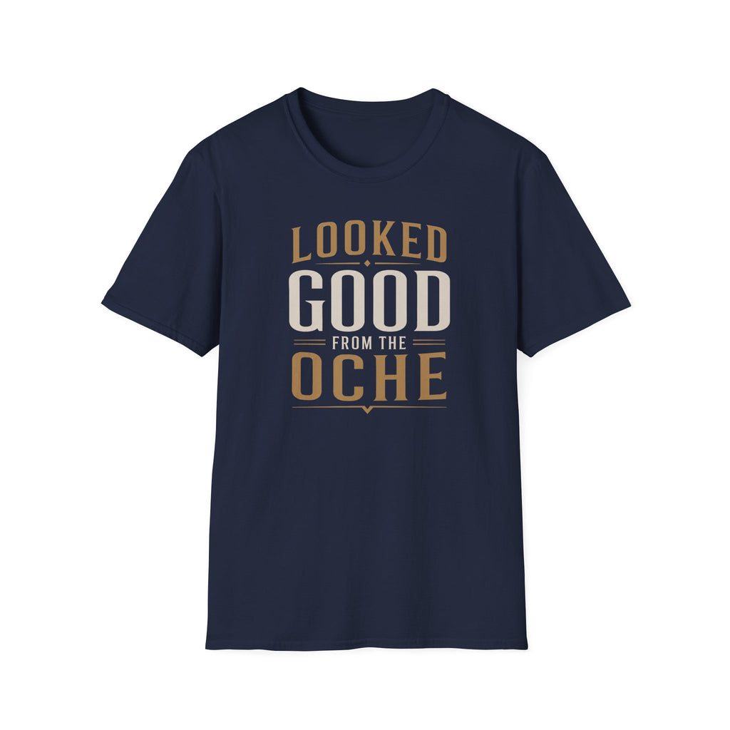 Looked Good From The Oche T-Shirt