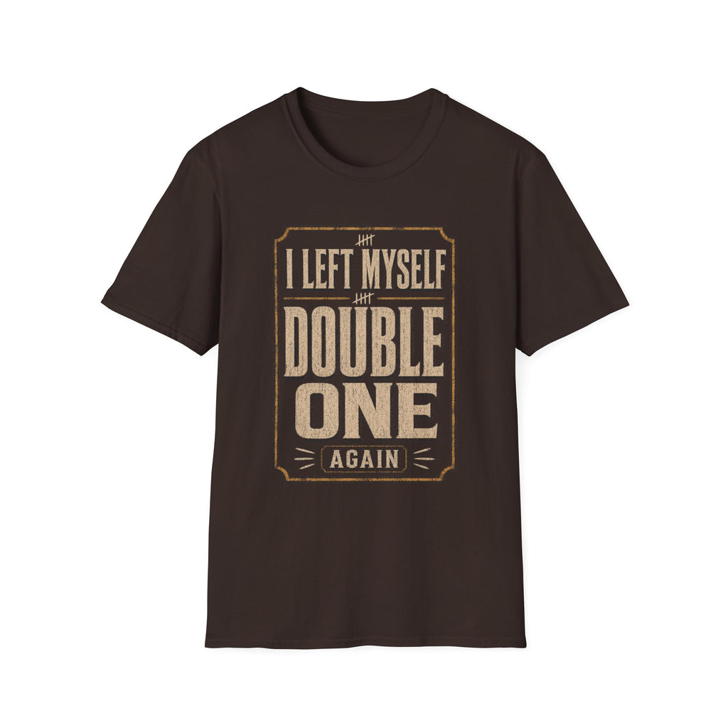 Left Myself Double 1. Again. T-Shirt
