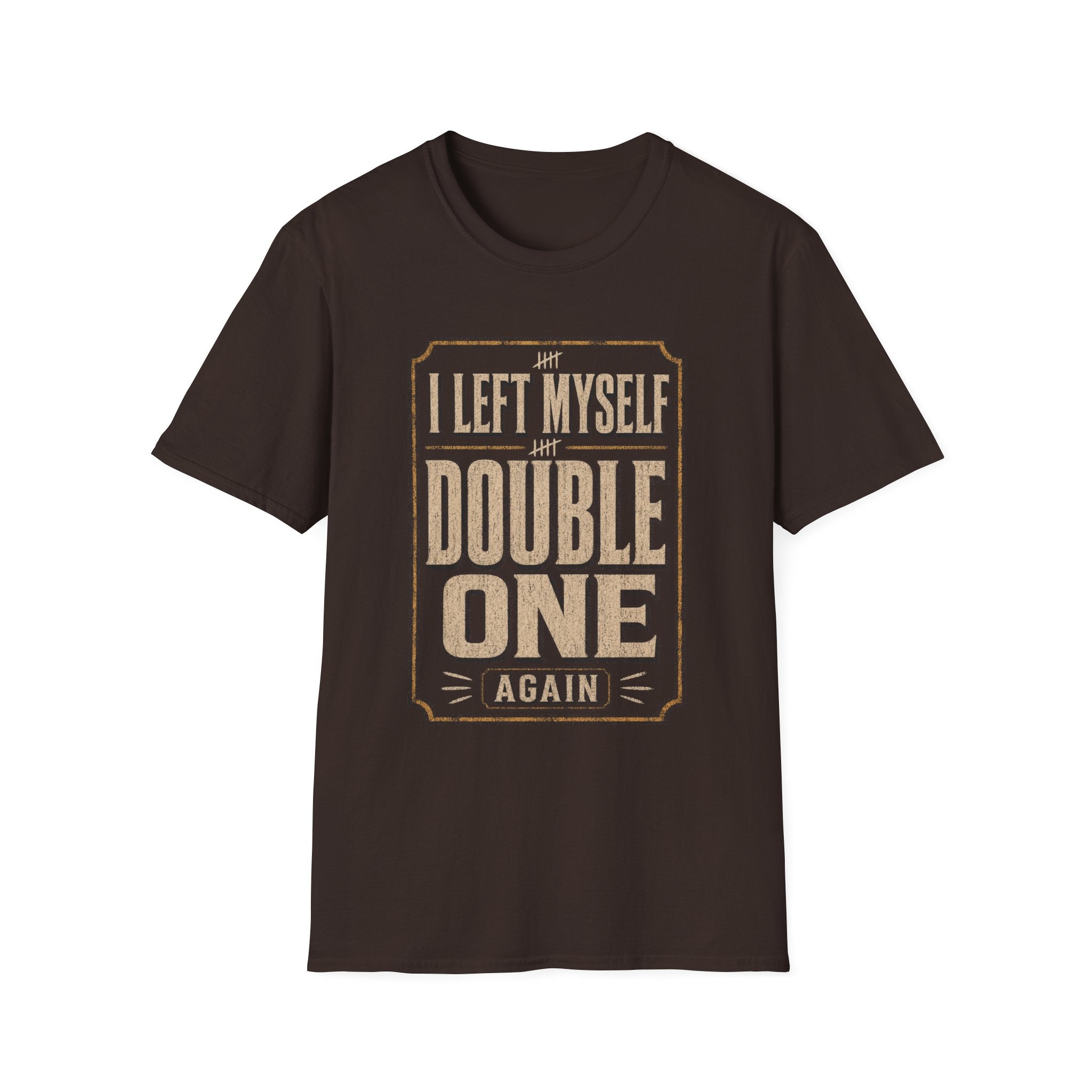 Left Myself Double 1. Again. T-Shirt