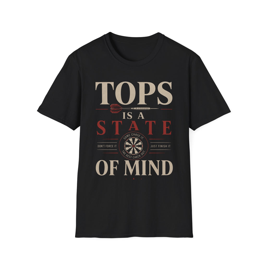 Tops is a State of Mind T-Shirt