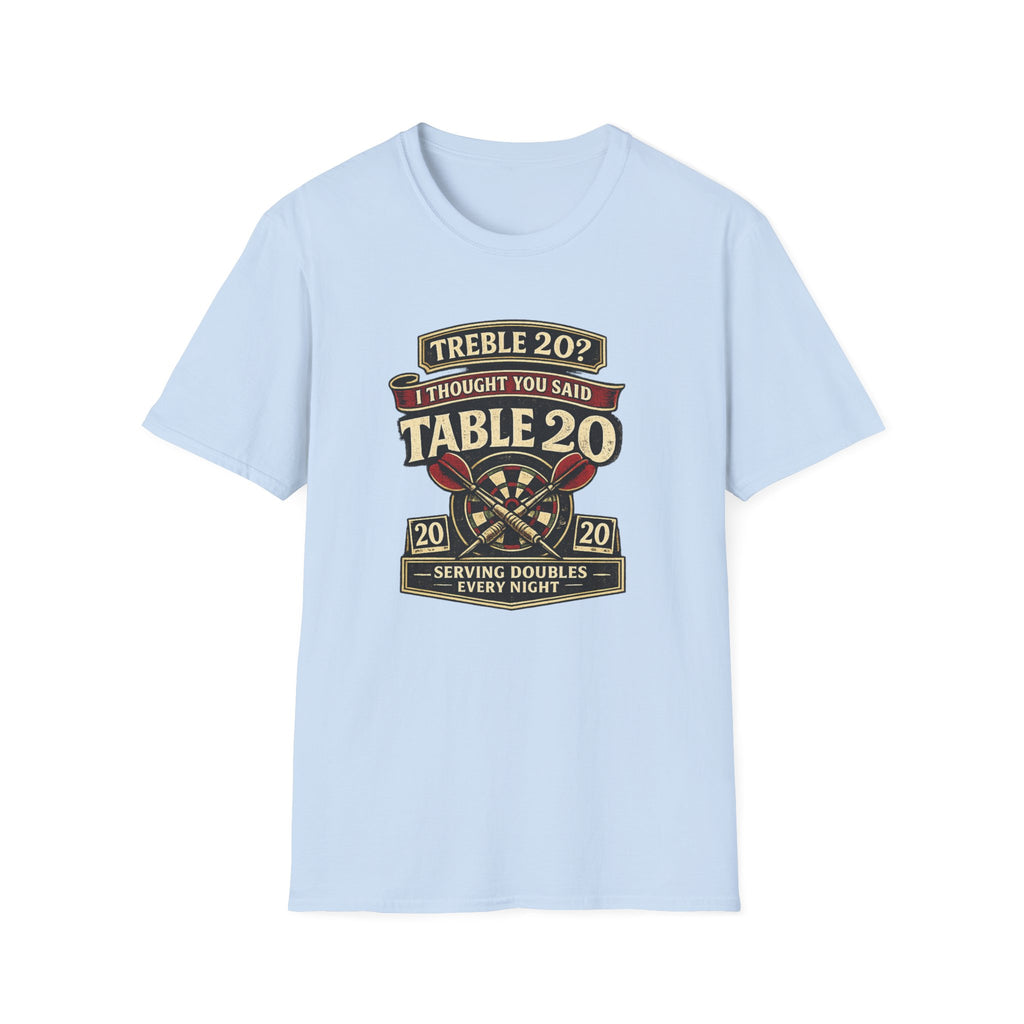 I Thought You Said Table 20 T-Shirt