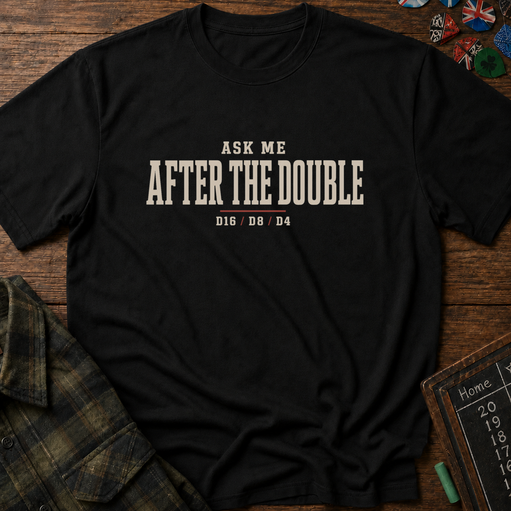 Ask Me After The Double Darts T-Shirt