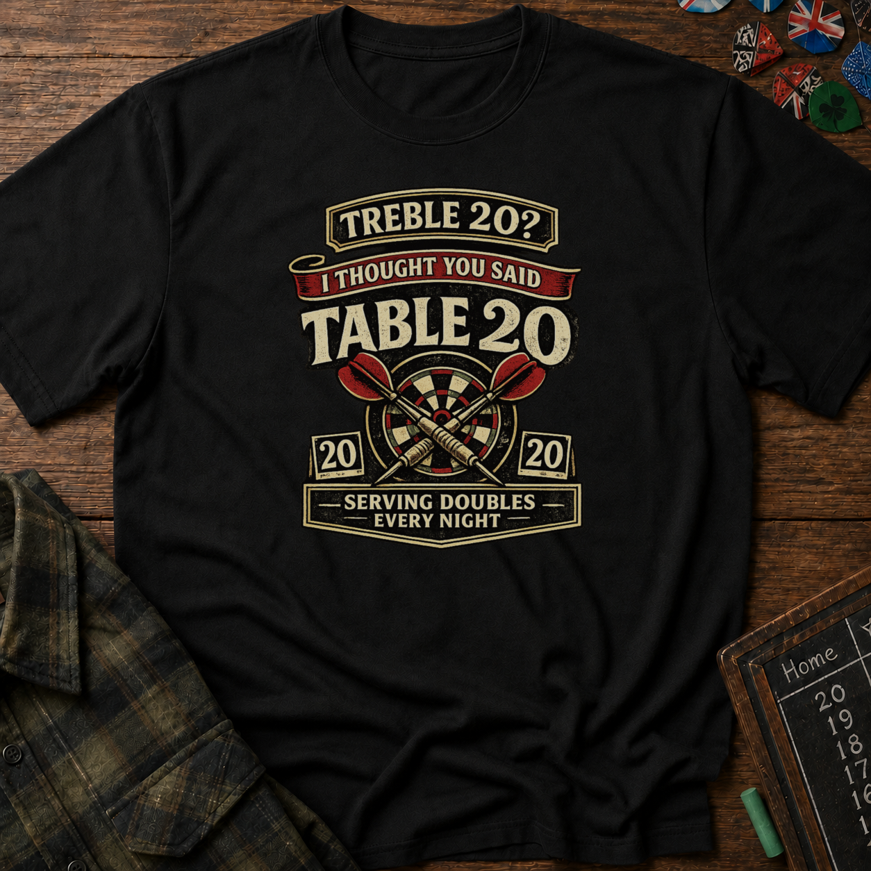I Thought You Said Table 20 T-Shirt