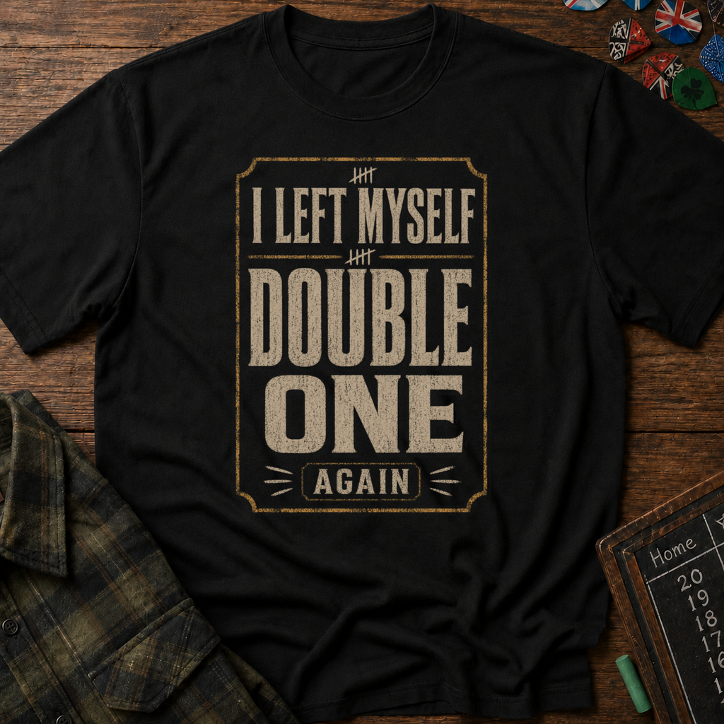 Left Myself Double 1. Again. T-Shirt