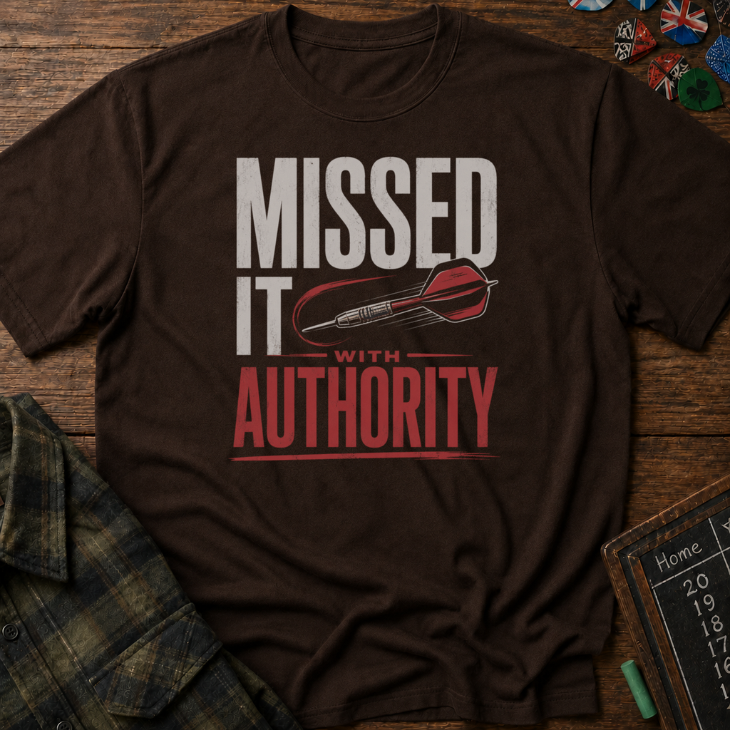 Missed It With Authority T-Shirt