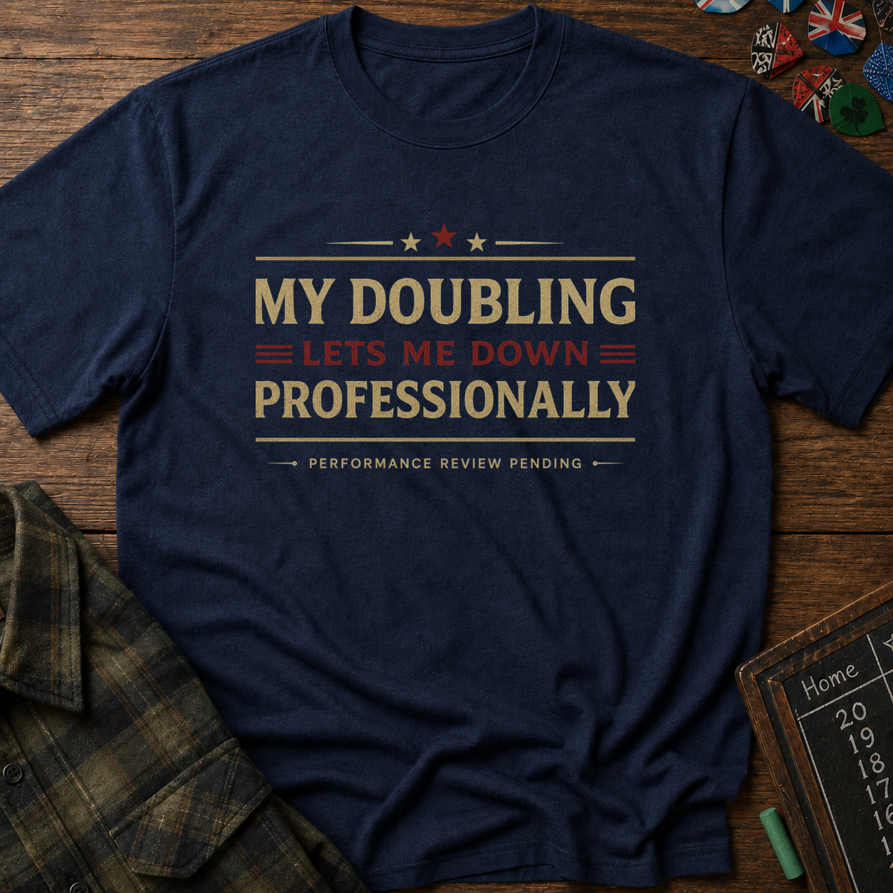 My Doubling Lets Me Down Professionally T-Shirt