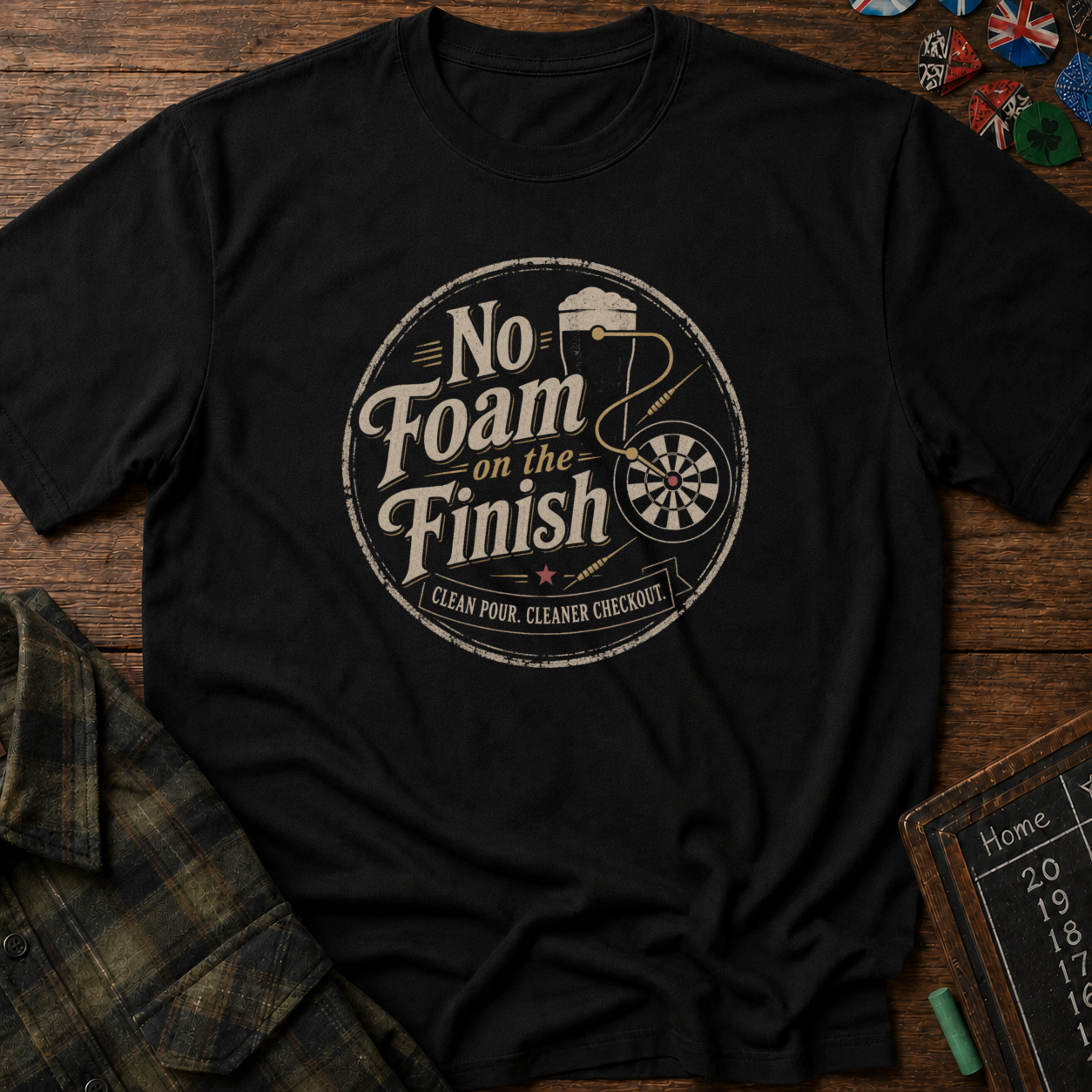 No Foam on the Finish Darts T-Shirt