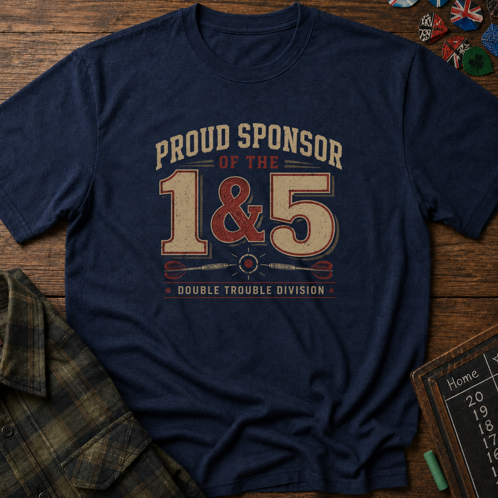 Proud Sponsor of the 1 and the 5 T-Shirt