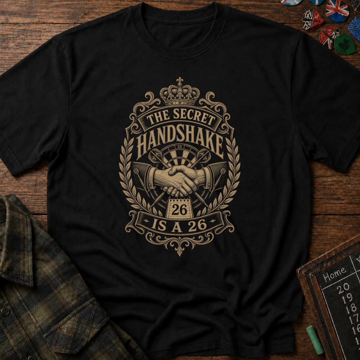 The Secret Handshake Is A 26 Darts T-Shirt