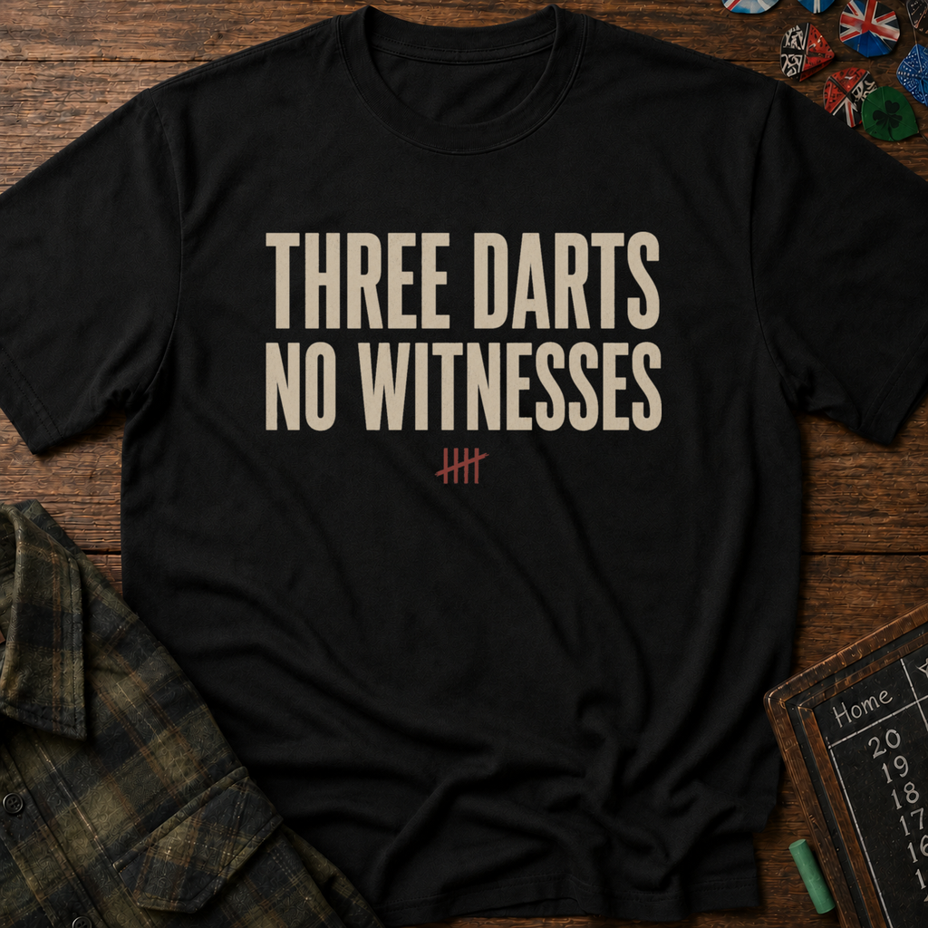 Three Darts No Witnesses T-Shirt