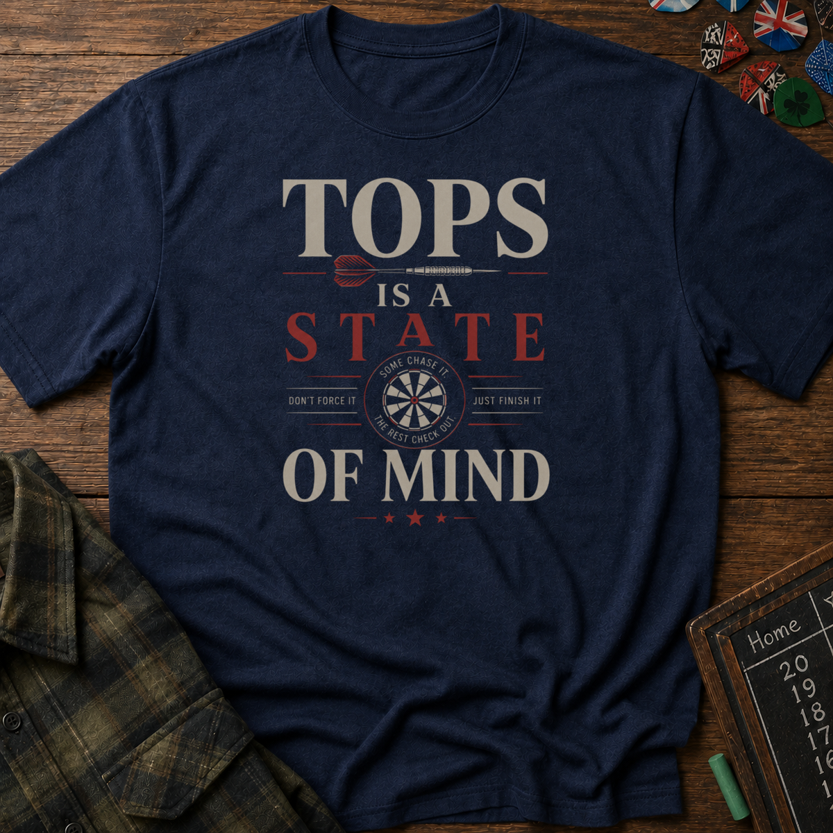 Tops is a State of Mind T-Shirt