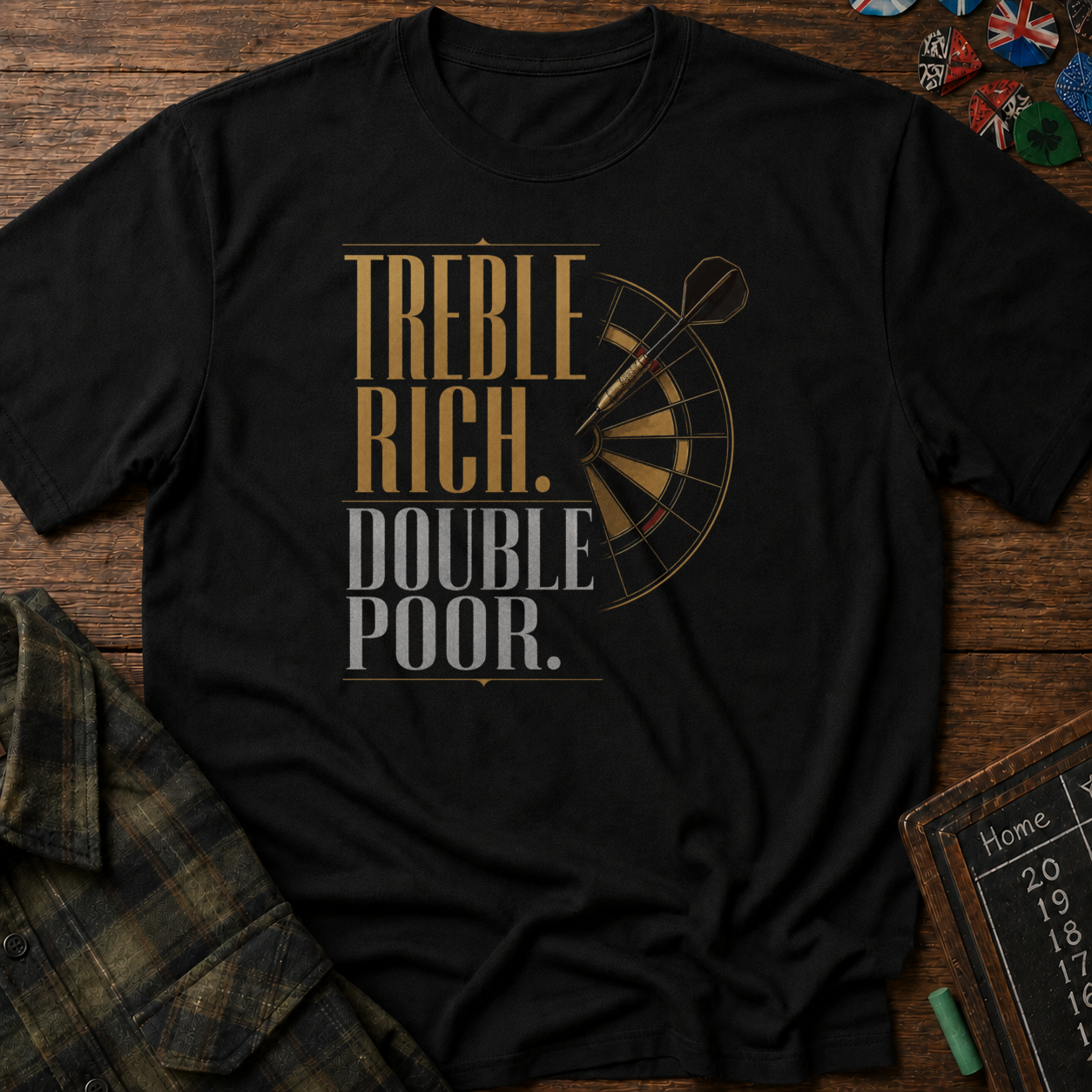 Treble Rich, Double Poor T-Shirt
